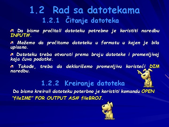 1. 2 Rad sa datotekama 1. 2. 1 Čitanje datoteka Da bismo pročitali datoteku