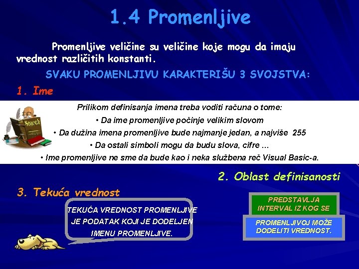 1. 4 Promenljive veličine su veličine koje mogu da imaju vrednost različitih konstanti. SVAKU