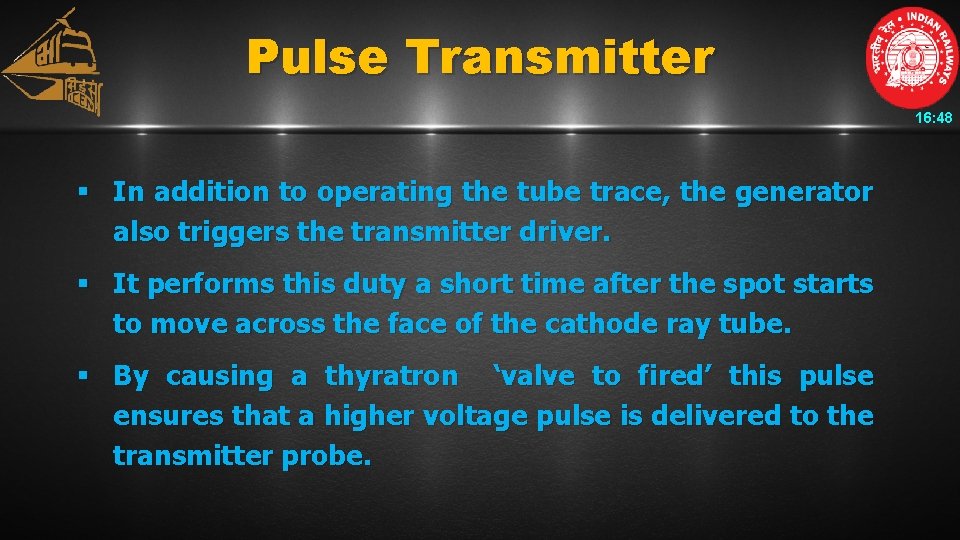 Pulse Transmitter 16: 48 § In addition to operating the tube trace, the generator