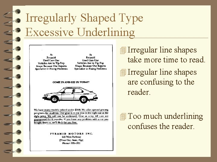 Irregularly Shaped Type Excessive Underlining 4 Irregular line shapes take more time to read.