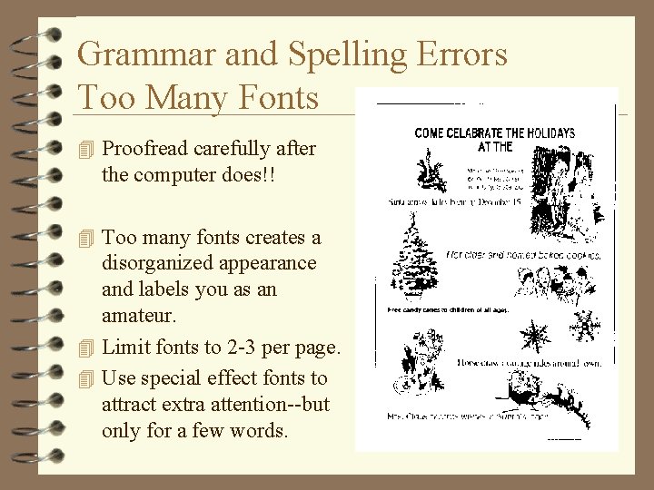 Grammar and Spelling Errors Too Many Fonts 4 Proofread carefully after the computer does!!