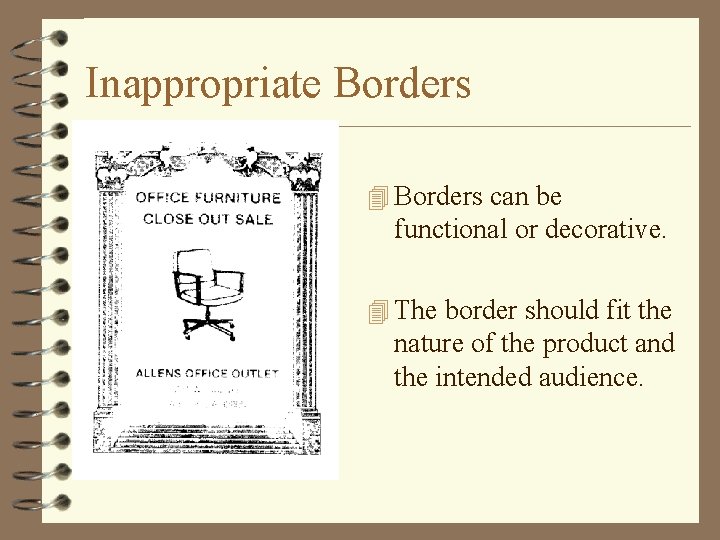 Inappropriate Borders 4 Borders can be functional or decorative. 4 The border should fit