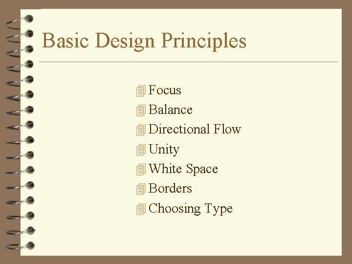 Basic Design Principles 4 Focus 4 Balance 4 Directional Flow 4 Unity 4 White