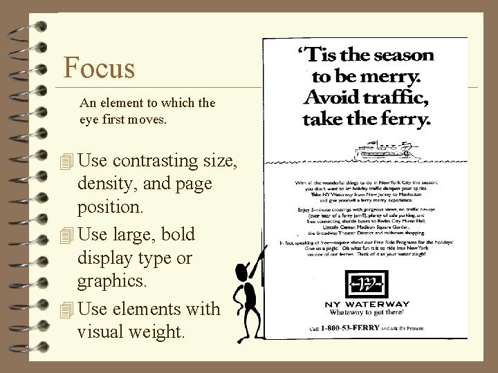 Focus An element to which the eye first moves. 4 Use contrasting size, density,