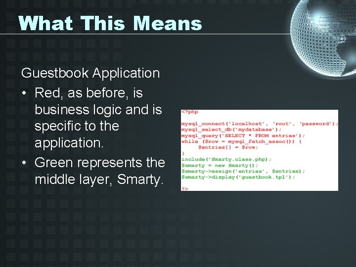 What This Means Guestbook Application • Red, as before, is business logic and is