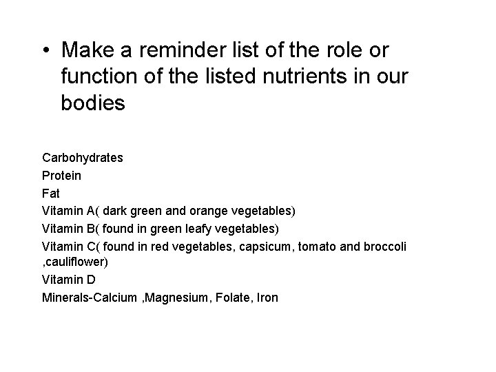  • Make a reminder list of the role or function of the listed