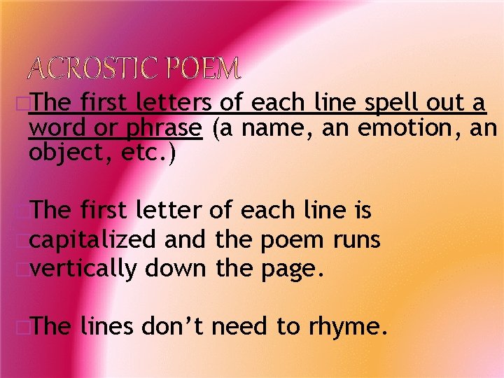 �The first letters of each line spell out a word or phrase (a name,
