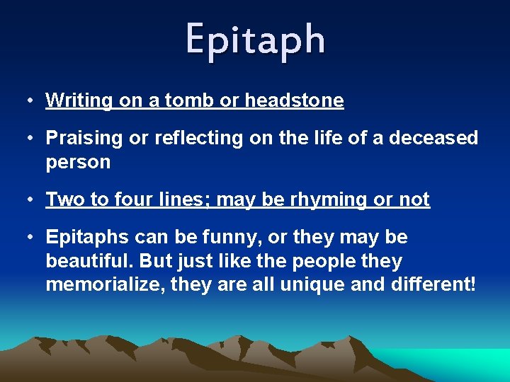 Epitaph • Writing on a tomb or headstone • Praising or reflecting on the