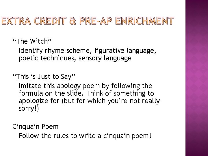 “The Witch” Identify rhyme scheme, figurative language, poetic techniques, sensory language “This is Just