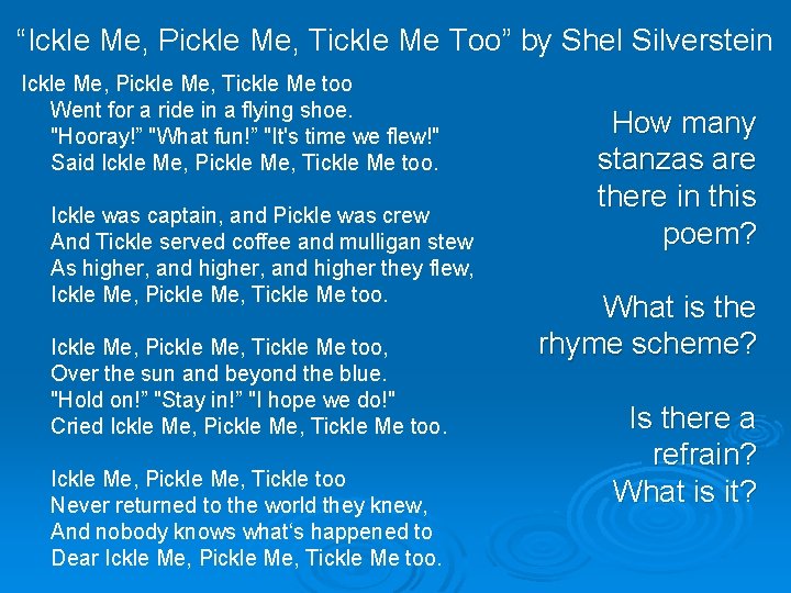 “Ickle Me, Pickle Me, Tickle Me Too” by Shel Silverstein Ickle Me, Pickle Me,