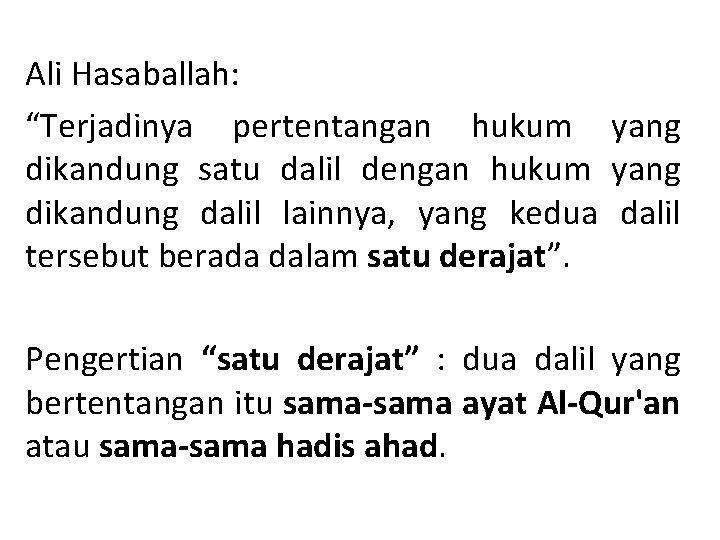 Ali Hasaballah: “Terjadinya pertentangan hukum yang dikandung satu dalil dengan hukum yang dikandung dalil