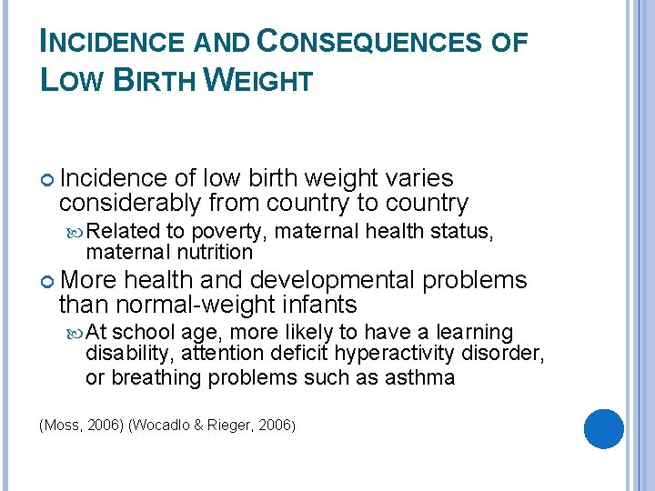 INCIDENCE AND CONSEQUENCES OF LOW BIRTH WEIGHT Incidence of low birth weight varies considerably