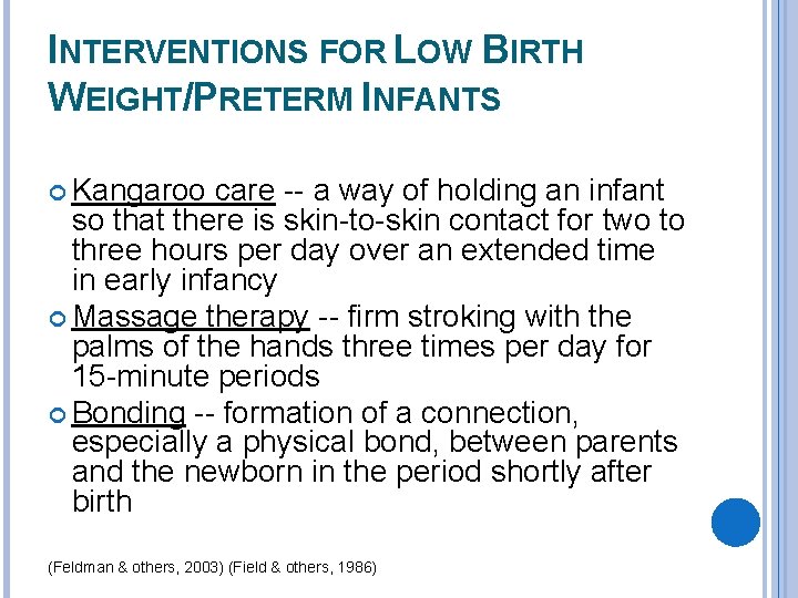 INTERVENTIONS FOR LOW BIRTH WEIGHT/PRETERM INFANTS Kangaroo care -- a way of holding an