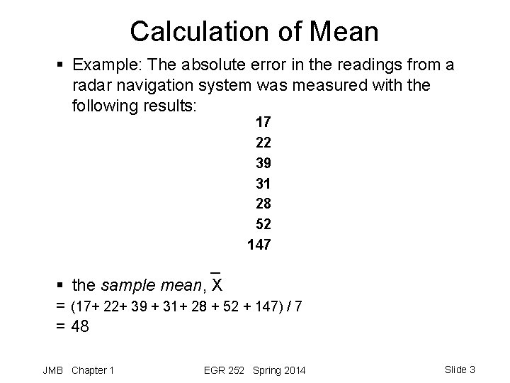 Calculation of Mean § Example: The absolute error in the readings from a radar