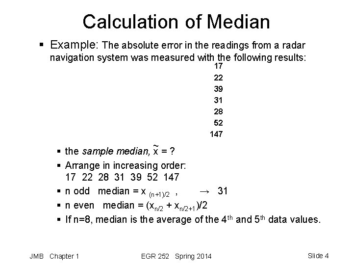 Calculation of Median § Example: The absolute error in the readings from a radar