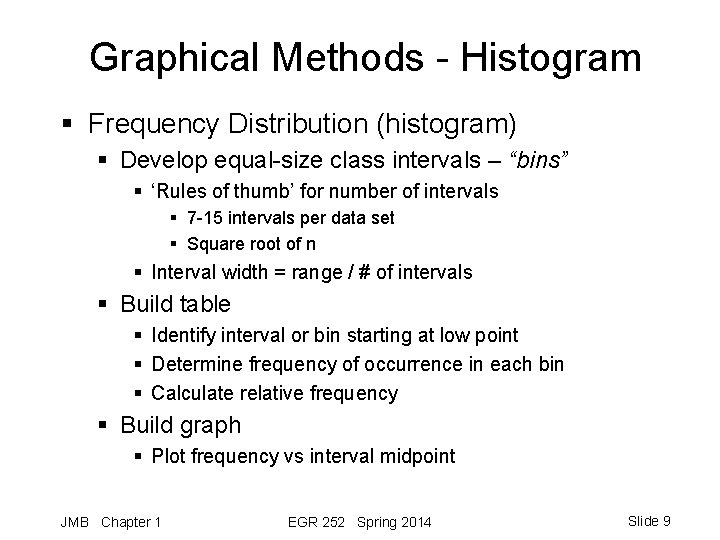 Graphical Methods - Histogram § Frequency Distribution (histogram) § Develop equal-size class intervals –