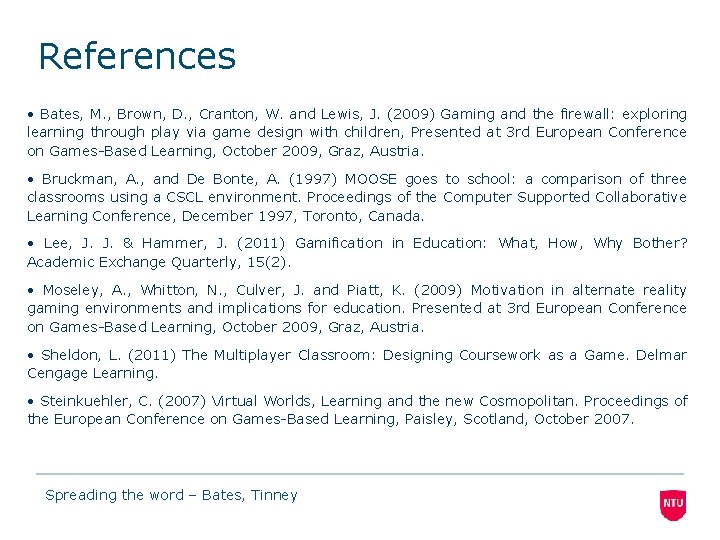 References • Bates, M. , Brown, D. , Cranton, W. and Lewis, J. (2009)