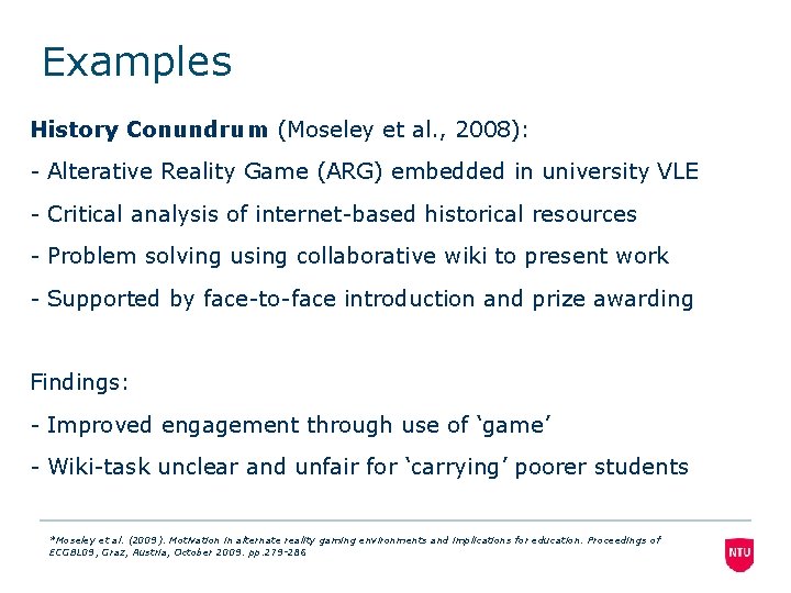 Examples History Conundrum (Moseley et al. , 2008): - Alterative Reality Game (ARG) embedded