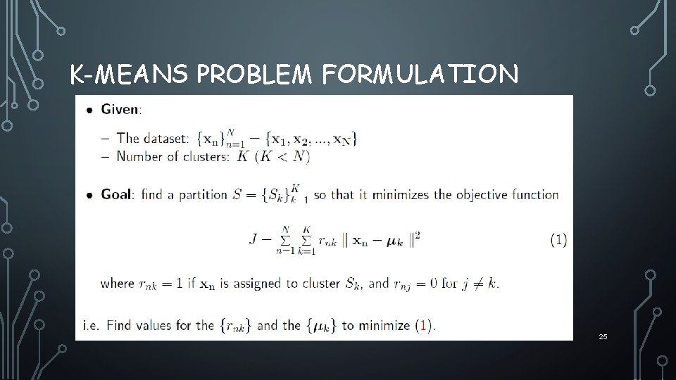 K-MEANS PROBLEM FORMULATION 25 