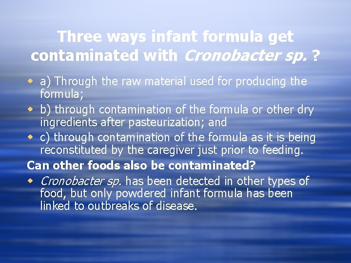 Three ways infant formula get contaminated with Cronobacter sp. ? w a) Through the