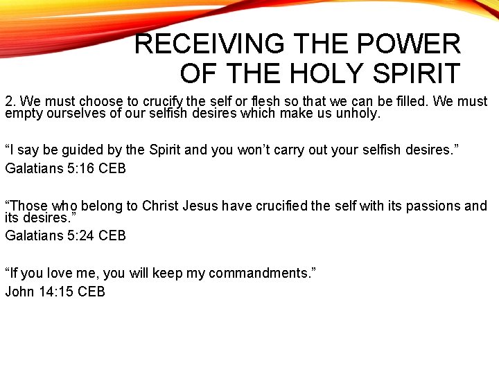RECEIVING THE POWER OF THE HOLY SPIRIT 2. We must choose to crucify the