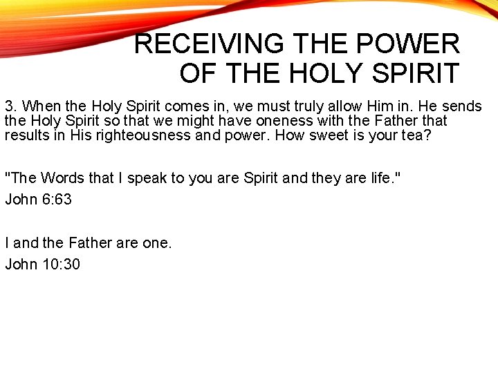 RECEIVING THE POWER OF THE HOLY SPIRIT 3. When the Holy Spirit comes in,