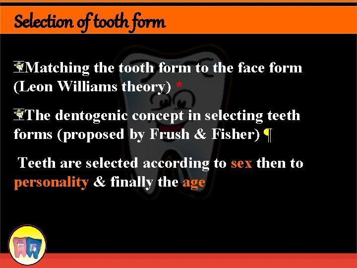 Selection of tooth form Matching the tooth form to the face form (Leon Williams