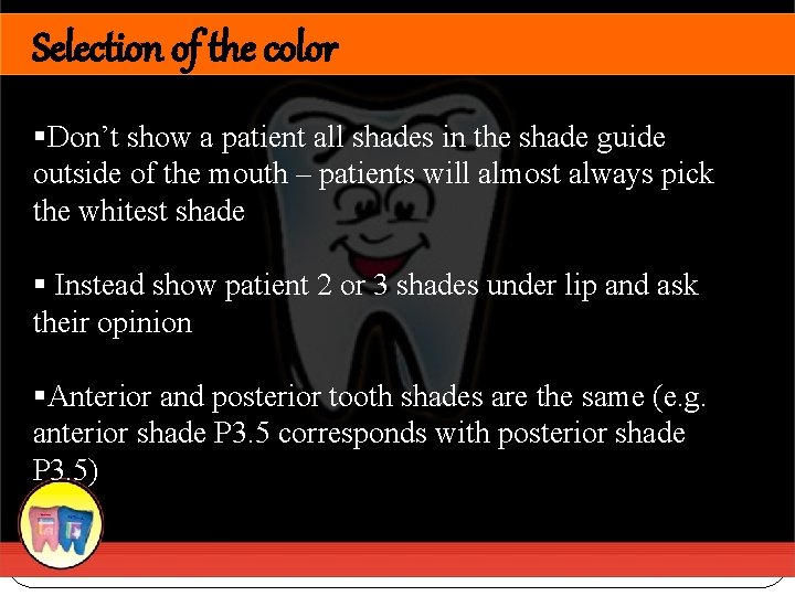 Selection of the color §Don’t show a patient all shades in the shade guide