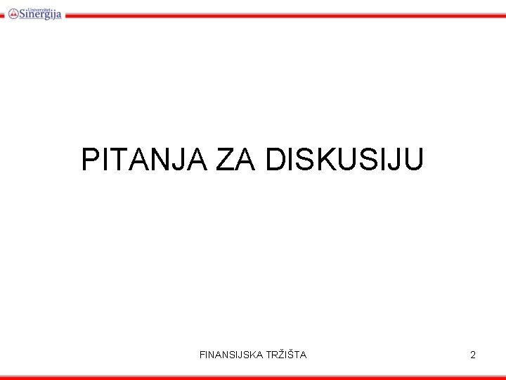 PITANJA ZA DISKUSIJU FINANSIJSKA TRŽIŠTA 2 