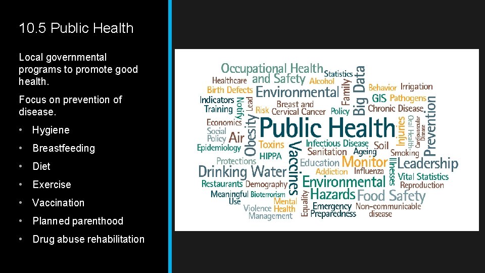 10. 5 Public Health Local governmental programs to promote good health. Focus on prevention