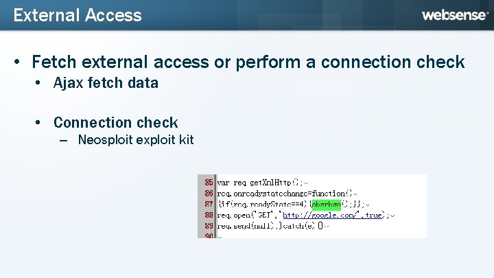 External Access • Fetch external access or perform a connection check • Ajax fetch