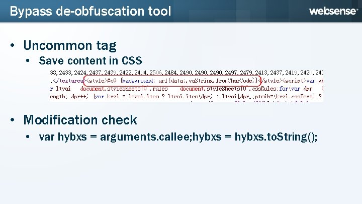 Bypass de-obfuscation tool • Uncommon tag • Save content in CSS • Modification check