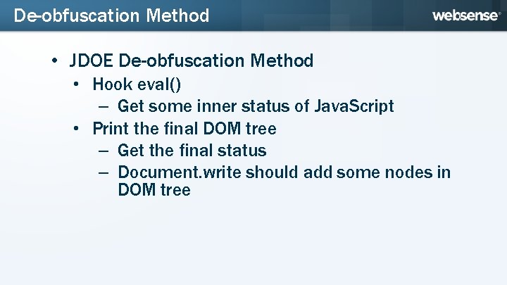 De-obfuscation Method • JDOE De-obfuscation Method • Hook eval() – Get some inner status