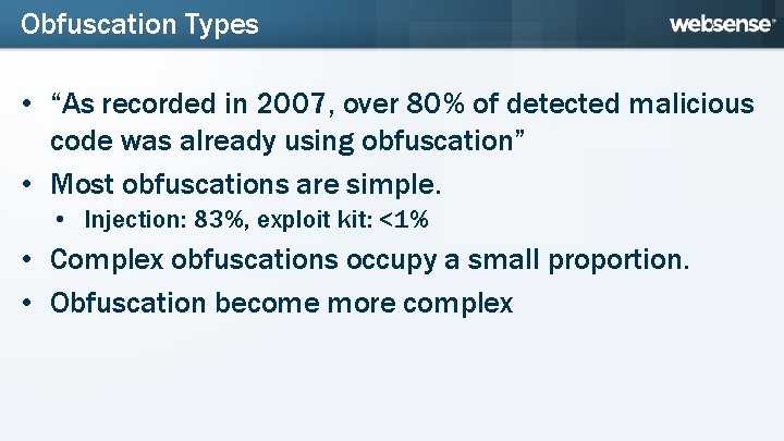 Obfuscation Types • “As recorded in 2007, over 80% of detected malicious code was