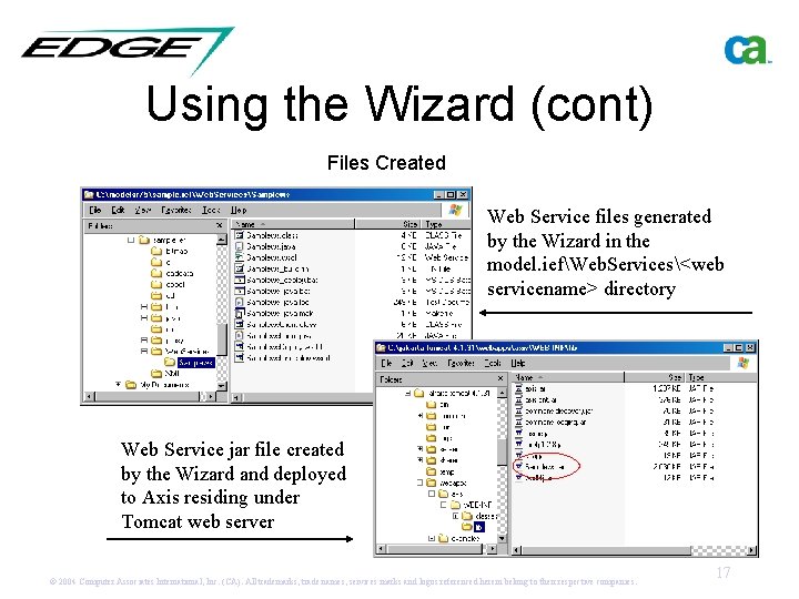 Using the Wizard (cont) Files Created Web Service files generated by the Wizard in