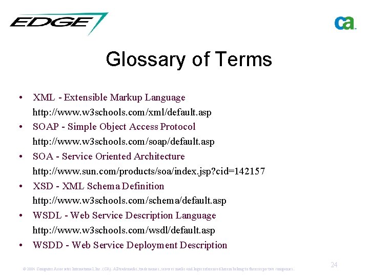 Glossary of Terms • XML - Extensible Markup Language http: //www. w 3 schools.