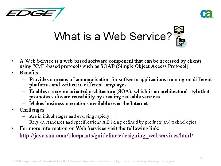 What is a Web Service? • • • A Web Service is a web