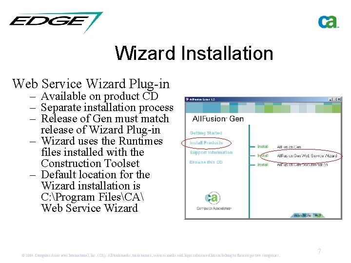 Wizard Installation Web Service Wizard Plug-in – Available on product CD – Separate installation