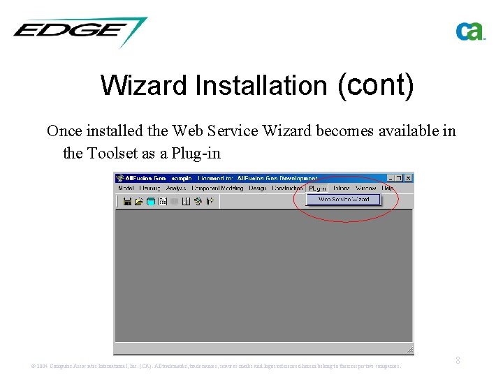 Wizard Installation (cont) Once installed the Web Service Wizard becomes available in the Toolset