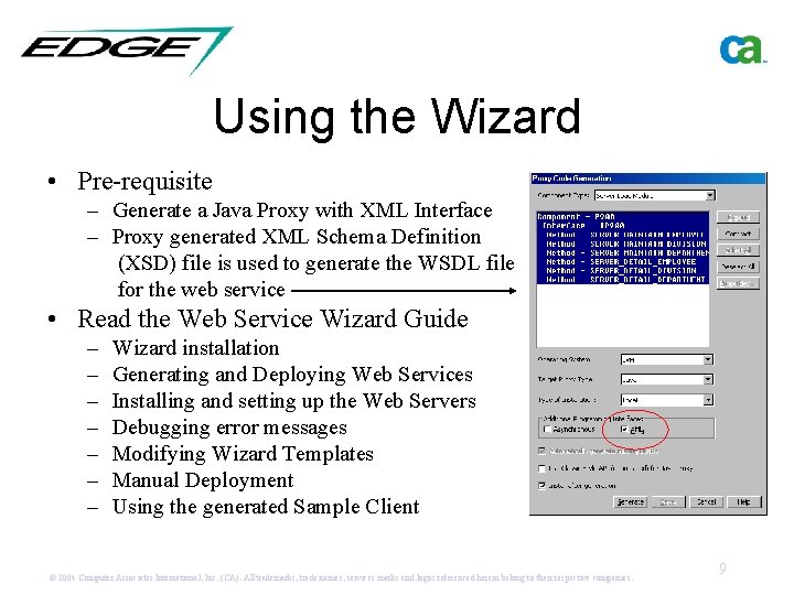 Using the Wizard • Pre-requisite – Generate a Java Proxy with XML Interface –