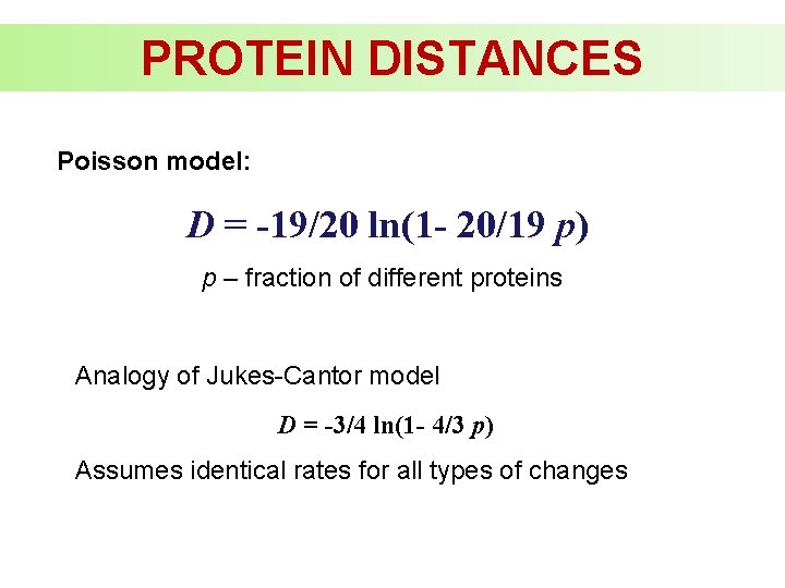 PROTEIN DISTANCES Poisson model: D = -19/20 ln(1 - 20/19 p) p – fraction