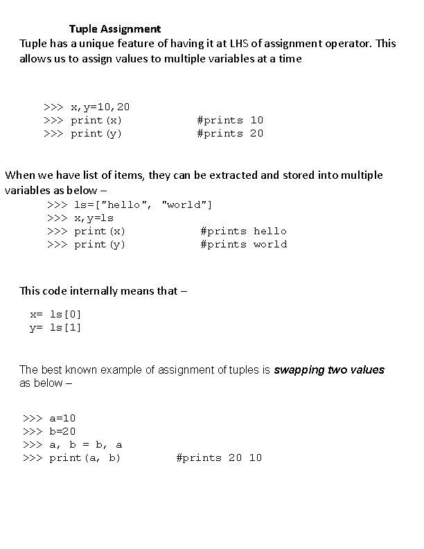 Tuple Assignment Tuple has a unique feature of having it at LHS of assignment
