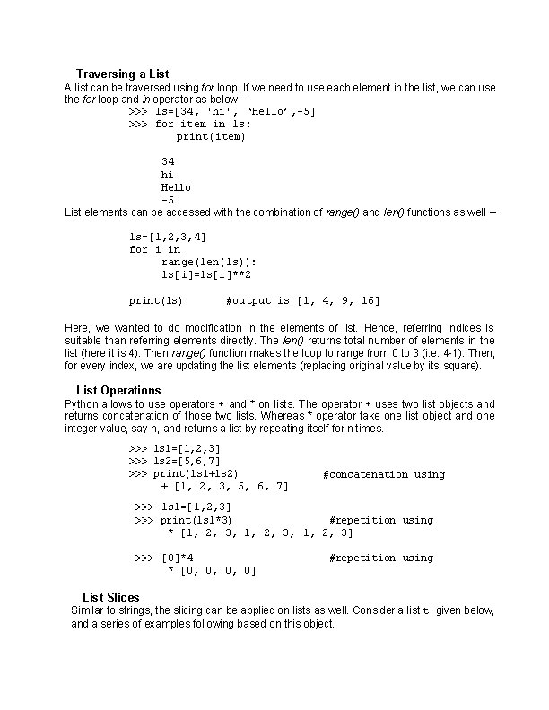 Traversing a List A list can be traversed using for loop. If we need