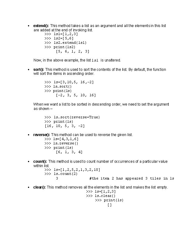  extend(): This method takes a list as an argument and all the elements