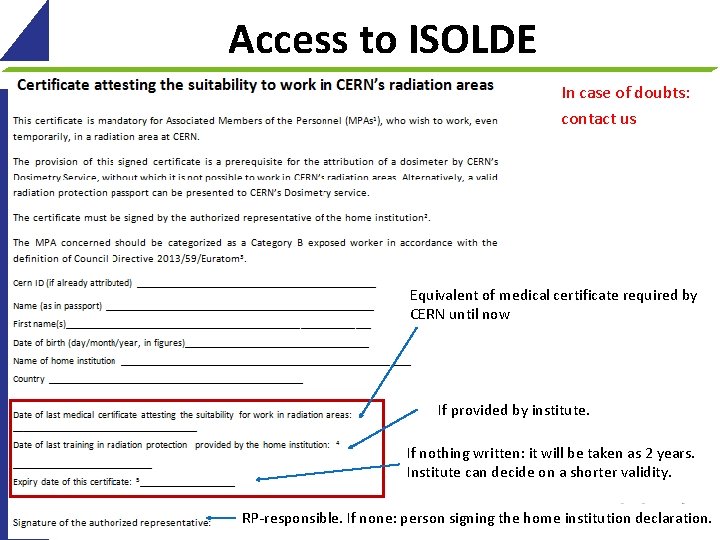 Access to ISOLDE In case of doubts: contact us Equivalent of medical certificate required