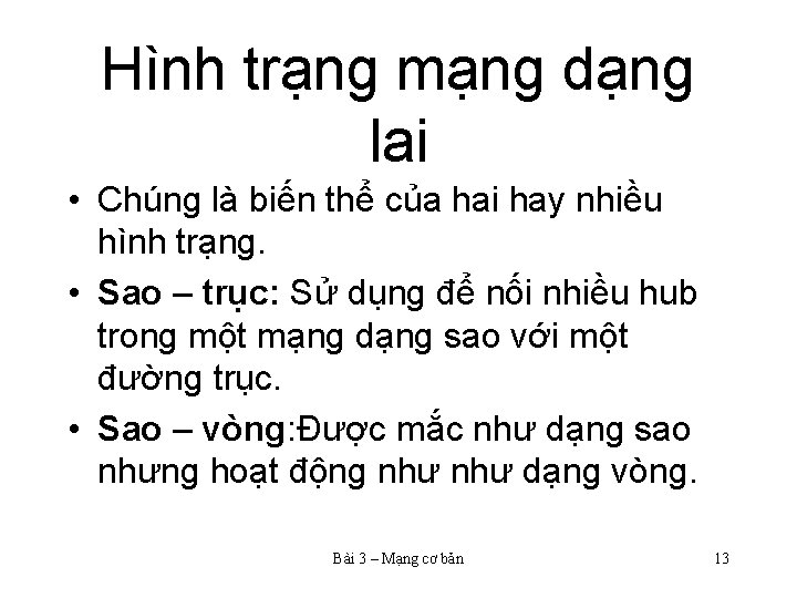 Hình trạng mạng dạng lai • Chúng là biến thể của hai hay nhiều