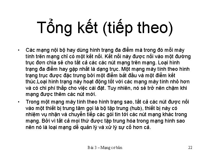 Tổng kết (tiếp theo) • • Các mạng nội bộ hay dùng hình trạng