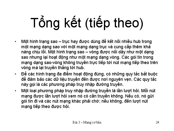 Tổng kết (tiếp theo) • • • Một hình trạng sao – trục hay