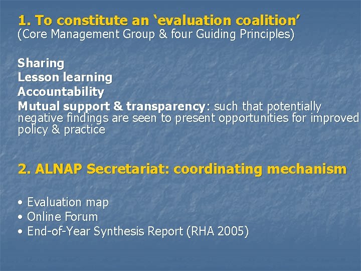 1. To constitute an ‘evaluation coalition’ (Core Management Group & four Guiding Principles) Sharing