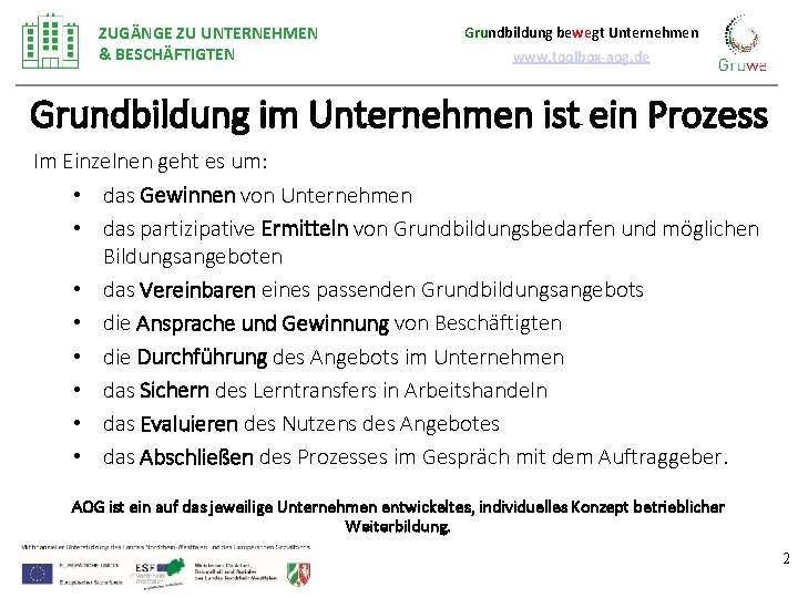 ZUGÄNGE ZU UNTERNEHMEN & BESCHÄFTIGTEN Grundbildung bewegt Unternehmen www. toolbox-aog. de Grundbildung im Unternehmen